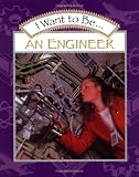 I Want to Be an Engineer (I Want to Be (Harcourt Hardcover))