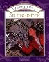 I Want to Be... an Engineer
