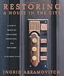 Restoring a House in the City: A Guide to Renovating Townhouses, Brownstones, and Row Houses With Great Style