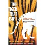 The Tiger That Isn't: Seeing Through a World of Numbersby Andrew Dilnot