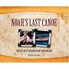Noah's Last Canoe: The Lost Art of Cree Birch Bark Canoe Building