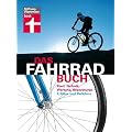 Das Fahrradbuch: Kauf, Technik, Wartung, Reparaturen, E-Bikes und Pedelecs: Kauf, Technik, Wartung,Reparaturen, mit Kapitel E-Bikes