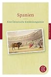 Spanien: Eine literarische Entdeckungsreise (Fischer Klassik) - 
