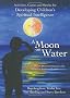 A Moon on Water: Activities & stories for Developing Children's Spiritual Intelligence