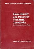 Nasal toxicity and dosimetry of inhaled xenobiotics : implications for human health
