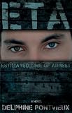 ETA - Estimated Time of Arrest