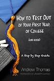 How to Test Out of Your First Year of College (And More): A Step by Step Guide