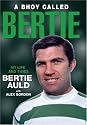 A Bhoy Called Bertie: The Bertie Auld Story