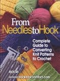 From Needles To Hook: Complete Guide To Converting Knit Patterns To Crochet