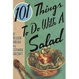 101 Things to do with Salad (101 Things to Do with A...)