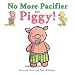 No More Pacifier for Piggy!