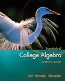Essentials of College Algebra, Alternate Edition (Lial/Hornsby/Schneider Series)