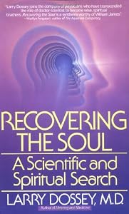 Image of Recovering the Soul: A Scientific and Spiritual Approach