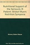Nutritional support of the seriously ill patient