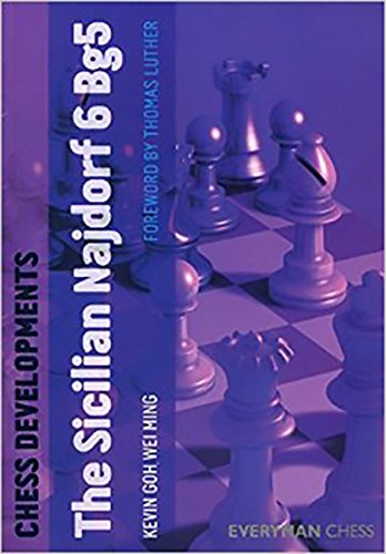 Chess Developments: The Sicilian Najdorf 6 Bg5, by Kevin Goh Wei Ming