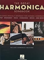 The Great Harmonica Songbook: 45 Songs Specially Arranged for Diatonic Harmonica The Great Harmonica Songbook: 45 Songs Specially Arranged for Diatonic Harmonica