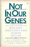 Not in our genes : biology, ideology and human nature