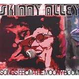 Skinny Alley - Songs from the Moony Boom ( Audio CD ) - B0017HDPFM