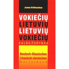Deutsch-litauisches, Litauisch-deutsches W�rterbuch: Vokieciu-lietuviu, lietuviu-vokieciu kalbu zodynas