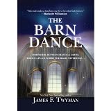 The Barn Dance: Somewhere between Heaven and Earth, there is a place where the magic never ends . . .