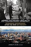 Appalachian legacy : economic opportunity after the war on poverty
