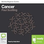Cancer: Bolinda Beginner Guides | [Paul Scotting]