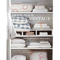 Home-made Vintage: Over 40 Quick and Easy Sewing Projects