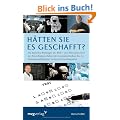 H�tten Sie es geschafft?: Die h�rtesten Pr�fungen der Welt - Vom Pilotentest �ber das Bewerbungsverfahren der Journalistenschule bis zur Aufnahmepr�fung des Vereins der Hochbegabten