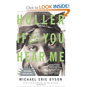 Holler If You Hear Me: Searching for Tupac Shakur