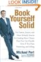 Book Yourself Solid: The Fastest, Easiest, and Most Reliable System for Getting More Clients Than You Can Handle Even if You Hate Marketing and Selling