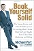 Book Yourself Solid: The Fastest, Easiest, and Most Reliable System for Getting More Clients Than You Can Handle Even if You Hate Marketing and Selling by Michael Port