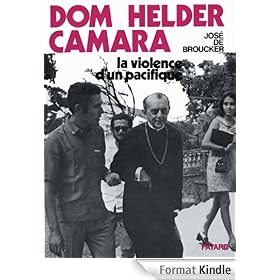 Dom Helder Camara:La violence d'un pacifique