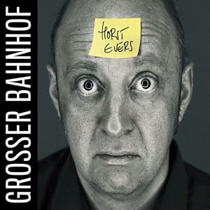 Großer Bahnhof: WortArt [Audiobook] [Audio CD] Horst Evers (Autor, Sprecher) 