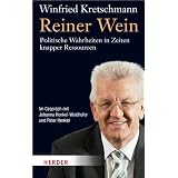 Reiner Wein: Politische Wahrheiten in Zeiten knapper Ressourcenvon "Johanna Henkel-Waidhofer"