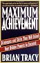 Maximum Achievement: Strategies and Skills That Will Unlock Your Hidden Powers to Succeed