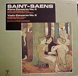 Saint-Saens ~ Piano Concerto No. 4, Violin Concerto No. 3
