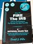 How to Fire the IRS: A Plan to Eliminate the Income Tax and the IRS