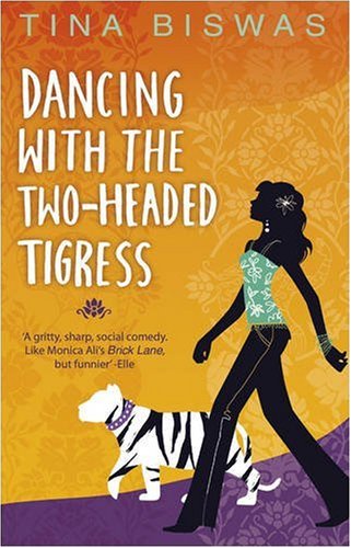 Dancing with the Two-headed Tigress (Paperback) by Tina Biswas