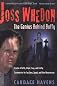 Joss Whedon: The Genius Behind Buffy