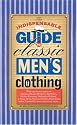 The Indispensable Guide to Classic Men's Clothing