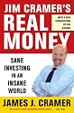 Jim Cramer's Real Money: Sane Investing in an Insane World