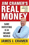 Jim Cramer's Real Money: Sane Investing in an Insane World