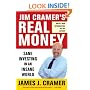 Jim Cramer's Real Money: Sane Investing in an Insane World