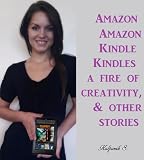 Amazon Kindle Kindles a Fire of Creativity and Other Stories