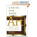Caring for Your Art: A Guide for Artists, Collectors, Galleries, and Art Institutions