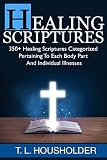 CHRISTIAN BOOKS: HEALING SCRIPTURES: 350+ Healing Scriptures Categorized by Body Parts and Individual illnesses:Prayers:(Christian Books):Top:100:Christian Womens Books:New:York:Times:On:Best:Sellers