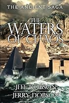The Waters of Chaos: The Ancient Saga The Waters of Chaos: The Ancient Saga