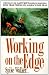 Working on the Edge: Surviving In the World's Most Dangerous Profession: King Crab Fishing on Alaska's HighSeas