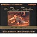 The Adventures of Huckleberry Finn (The Classic Collection) (Classic Collection (Grand Haven, Mich.).) (Unabridged) (Compact Disc)