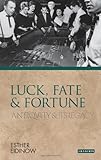 Luck, fate and fortune : antiquity and its legacy